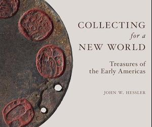 Collecting for a New World: Treasures of the Early Americas