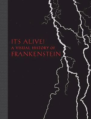 It's Alive!: A Visual History of Frankenstein