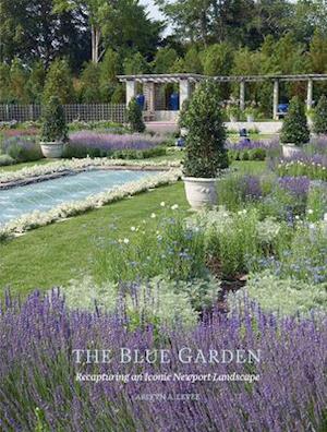 Blue Garden: Recapturing an Iconic Newport Landscape