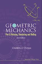 Geometric Mechanics - Part Ii: Rotating, Translating And Rolling (2nd Edition)