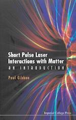 Short Pulse Laser Interactions With Matter: An Introduction
