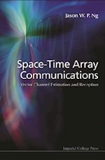 Space-time Array Communications: Vector Channel Estimation And Reception