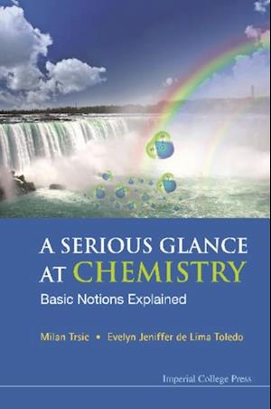 Serious Glance At Chemistry, A: Basic Notions Explained