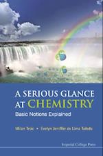 Serious Glance At Chemistry, A: Basic Notions Explained