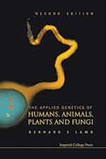 Applied Genetics Of Humans, Animals, Plants And Fungi, The (2nd Edition)