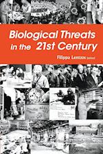 Biological Threats In The 21st Century: The Politics, People, Science And Historical Roots