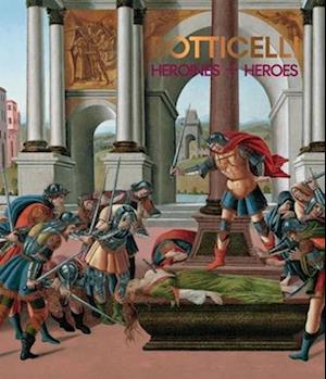 Botticelli: Heroines and Heroes