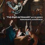 ‘Truly Bright and Memorable’: Jan De Beer’s Renaissance Altarpieces