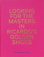 Looking For The Masters In Ricardo's Golden Shoes