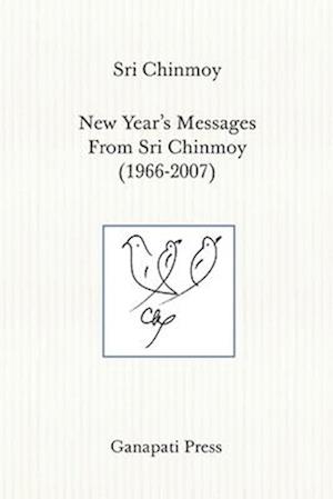 New Year's Messages From Sri Chinmoy (1966-2007)