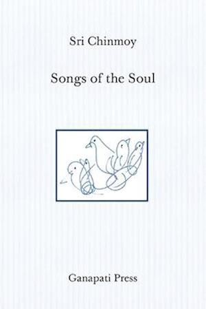 Songs of the Soul (The heart-traveller edition)