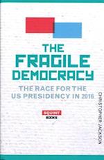 The Fragile Democracy
