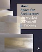 More Space for Architecture: The Work of O'Donnell + Tuomey