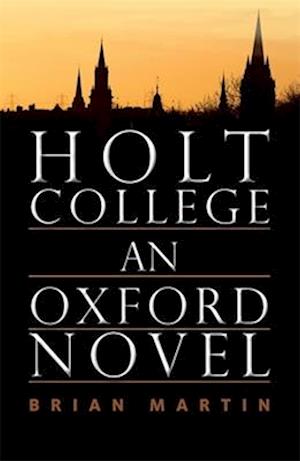 Holt College: An Oxford Novel