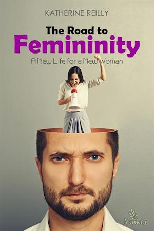 The Road to Femininity : A New Life for a New Woman