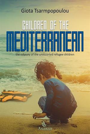 Children of the Mediterranean : The odyssey of the Unescorted Refugee Children