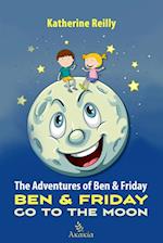 The Adventures of Ben & Friday : Ben & Friday Go to the Moon