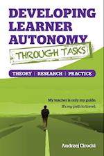 Developing Learner Autonomy through Tasks - Theory, Research, Practice