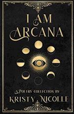 I Am Arcana: A Tarot Inspired Poetry Collection 