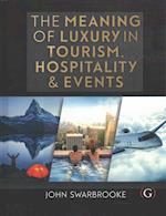 The Meaning of Luxury in Tourism, Hospitality and Events