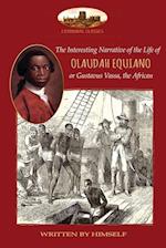 The Interesting Narrative of the Life of Olaudah Equiano, or Gustavus Vassa, the African, written by himself
