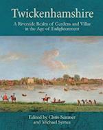 Twickenhamshire: A Riverside Realm of Gardens and Villas in the Age of Enlightenment