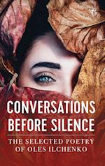 Conversations Before Silence