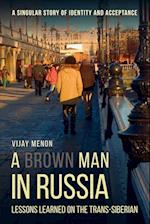 A Brown Man in Russia