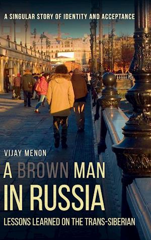 A Brown Man in Russia