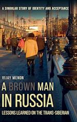 A Brown Man in Russia