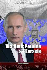 Vladimir Poutine & l'Eurasie