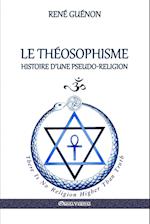 Le Théosophisme - Histoire d'une pseudo-religion