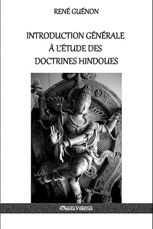 Introduction générale à l'étude des doctrines hindoues