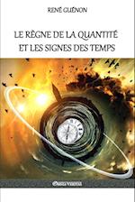 Le règne de la quantité et les signes des temps