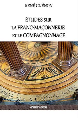 Études sur la franc-maçonnerie et le compagnonnage