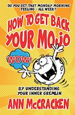 How to Get Back Your Mojo