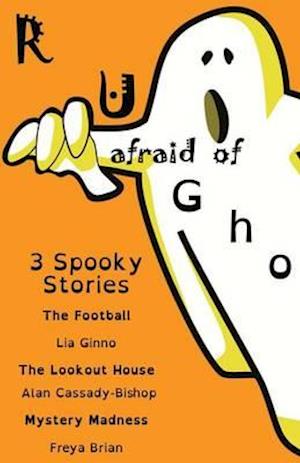 R U Afraid of Ghosts?