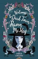 Welcome to Dead Town Raven McKay