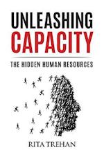Unleashing Capacity : The Hidden Human Resources