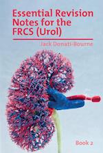 Essential Revision Notes for the FRCS (Urol) - Book 2