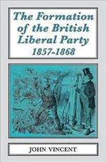 The The Formation of The British Liberal Party, 1857-1868