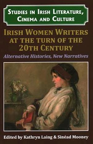 Irish Women Writers at the Turn of the Twentieth Century