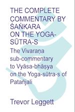The Complete Commentary by &#346;a&#7749;kara on the Yoga S&#363;tra-S