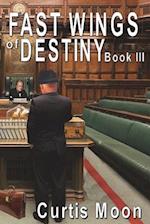 Fastwings Of Destiny Book III
