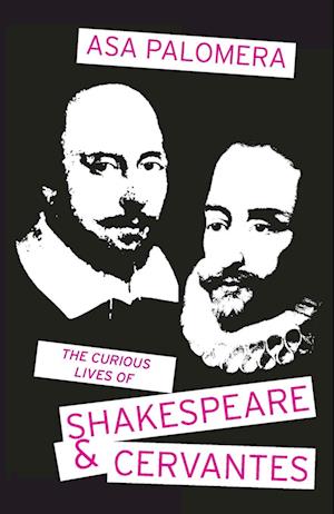 The Curious Lives of Shakespeare and Cervantes