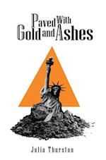 Paved with Gold and Ashes