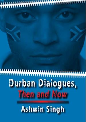 Durban Dialogues, Then and Now