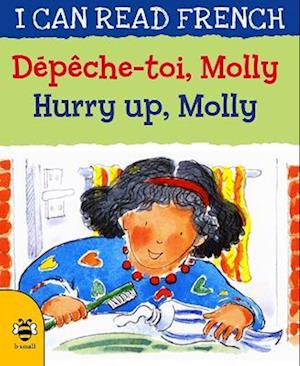 Hurry Up, Molly/Dépêche-toi, Molly