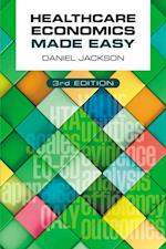 Healthcare Economics Made Easy, third edition