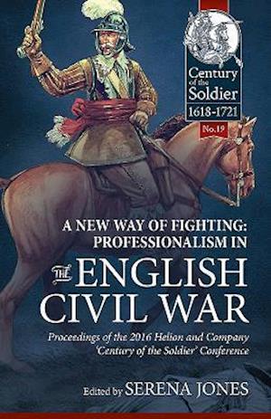 A New Way of Fighting: Professionalism in the English Civil War